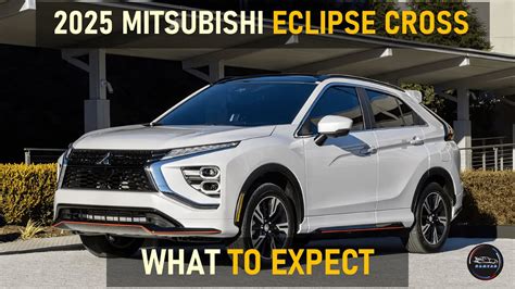 10 Surprising Facts About the 2025 Mitsubishi Eclipse Cross: Is it the SUV of the Future? 10 Surprising Facts About the 2025 Mitsubishi Eclipse Cross: Is it the SUV of the Future?